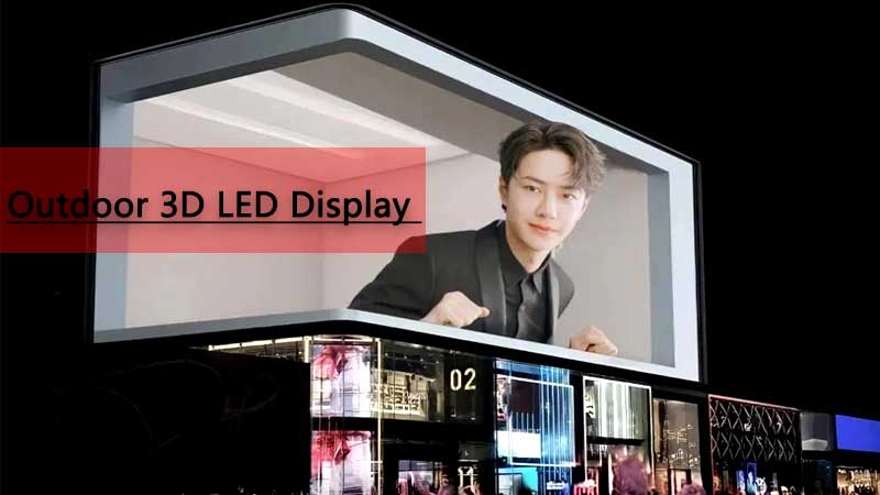 Pubblicità a LED 3D all'aperto - Tendenze future marketing a LED Unlimited nel 2023